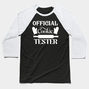 Official cookie tester; Christmas; Xmas; cookies; cookie lover; bake; baking; baker; Christmas baking; baked; pun; funny; cooking; cook; cookies; cute; rolling pin; Baseball T-Shirt